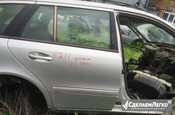 Дверь задняя Мерседес Е211 /Е 211 универсал б/у Ростов-на-Дону - изображение 1